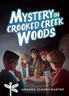 Mystery in Crooked Creek Woods: Tree Street Kids Book 4